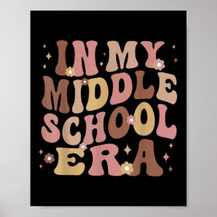 In My Middle School Era Back To School Teacher Kid Poster