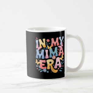 In My Mima Era Retro Groovy Mima Mothers Day Mima Coffee Mug