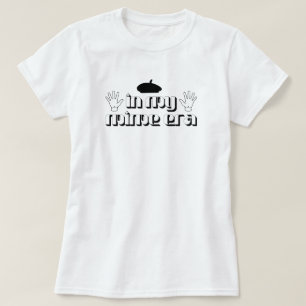 in my mime era quote T-Shirt