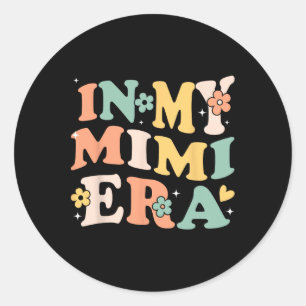 In My Mimi Era Funny Sarcastic Groovy Retro Mother Classic Round Sticker