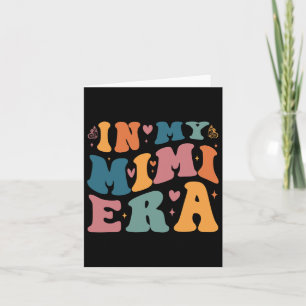 In My Mimi Era Mum Byby Mothers Day Gifts For Mum  Card