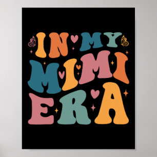 In My Mimi Era Mum Byby Mothers Day Gifts For Mum  Poster