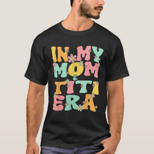 In My Mom And Titi Era Groovy Mom And Titi Grandma T-Shirt