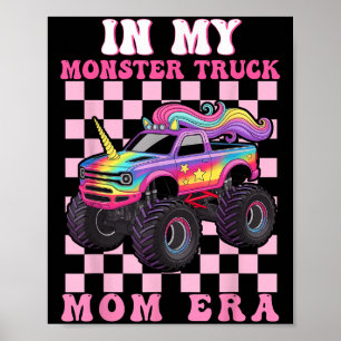 In My Monster Truck Mum Era Monster Truck Mum Love Poster