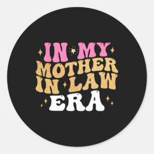 In My Mother In Law Era Wedding Day From Son Daugh Classic Round Sticker
