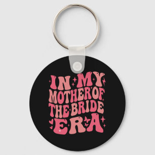 In My Mother Of The Bride Era Groovy Bachelorette Key Ring