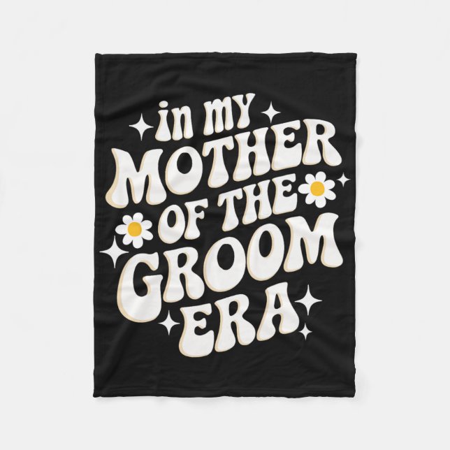 In My Mother Of The Groom Era  Fleece Blanket (Front)