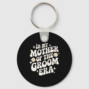 In My Mother Of The Groom Era Key Ring