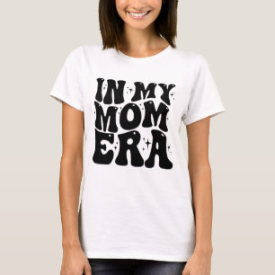In My Mum Era, Funny Mum T-Shirt