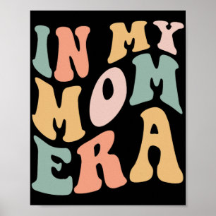 In My Mum Era Mothers Day  Poster