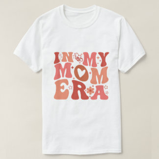 In My Mum Era  T-Shirt