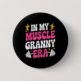 In My Muscle Granny Era Funny Sport Grandma Gym Wo 6 Cm Round Badge