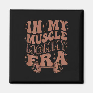 In My Muscle Mummy Era Magnet