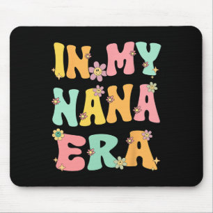 In My Nana Era Retro Groovy Nana Grandma Mothers D Mouse Pad