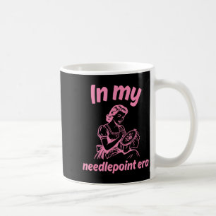 in My Needlepoint Era Funny Design Coffee Mug