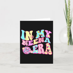In My Neena Era Sarcastic Groovy Retro Disco Mothe Card