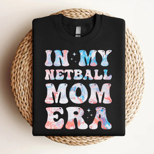 In My Netball Mum Era Colourful Netball Mum T-Shirt