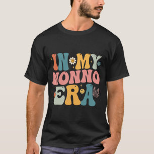 In My Nonno Era Mum Grandma Mothers Day  T-Shirt