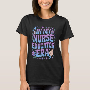 in My Nurse Educator Era Nursing Student Mentor T-Shirt