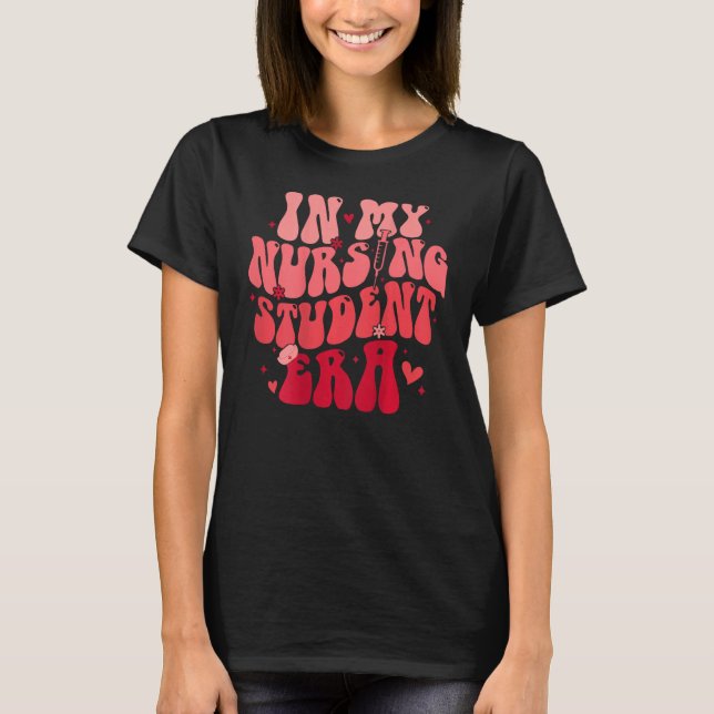 In My Nursing Student Era Future Nurse School (On  T-Shirt (Front)