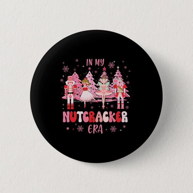 In My Nutcracker Era Christmas Nutcracker Ballet F 6 Cm Round Badge (Front)