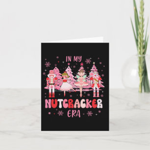 In My Nutcracker Era Christmas Nutcracker Ballet F Card