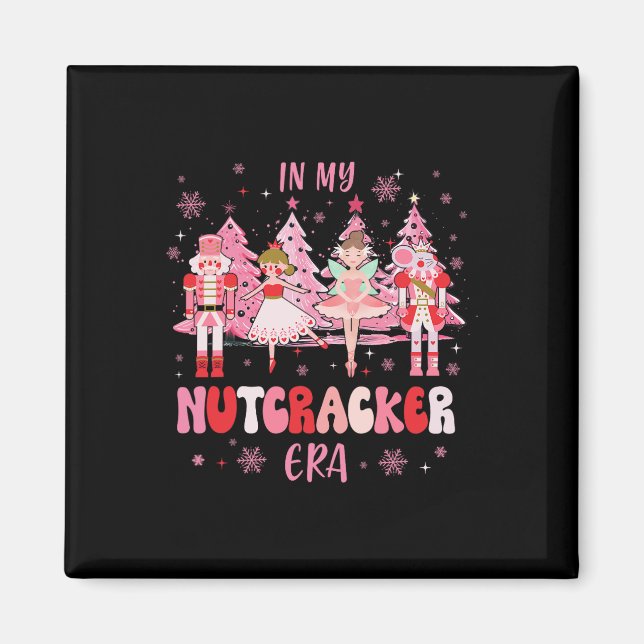 In My Nutcracker Era Christmas Nutcracker Ballet F Magnet (Front)