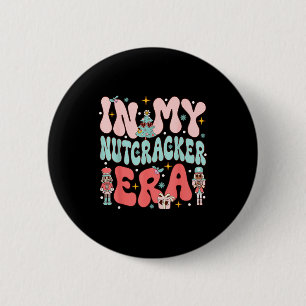 In My Nutcracker Era Groovy Nk Christmas Nutcracke 6 Cm Round Badge