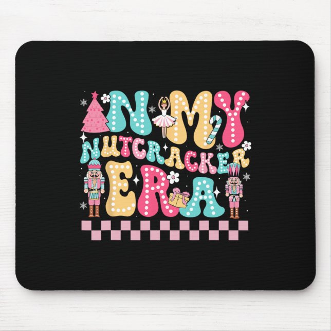 In My Nutcracker Era Nutcracker Squad Christmas Gi Mouse Pad (Front)