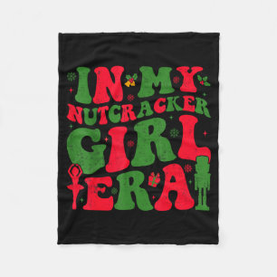 In My Nutcracker Girl Era Groovy Christmas Nutcrac Fleece Blanket