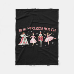 In My Nutcracker Mum Era Christmas Xmas Holiday Pa Fleece Blanket