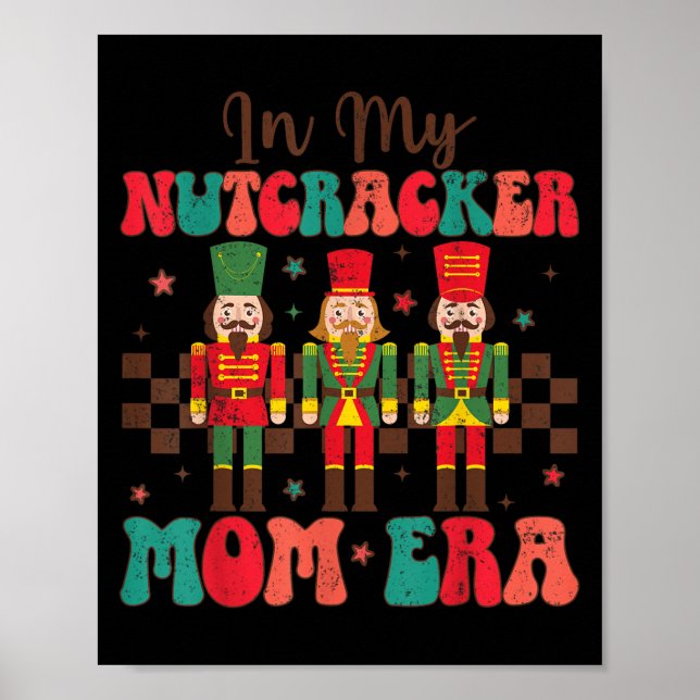 In My Nutcracker Mum Era Groovy Women Funny Christ Poster (Front)