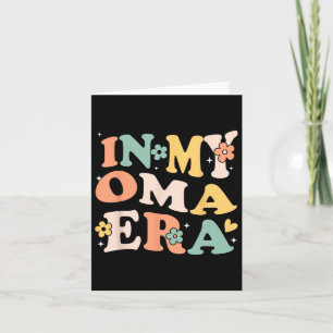 In My Oma Era Funny Sarcastic Groovy Retro Mothers Card
