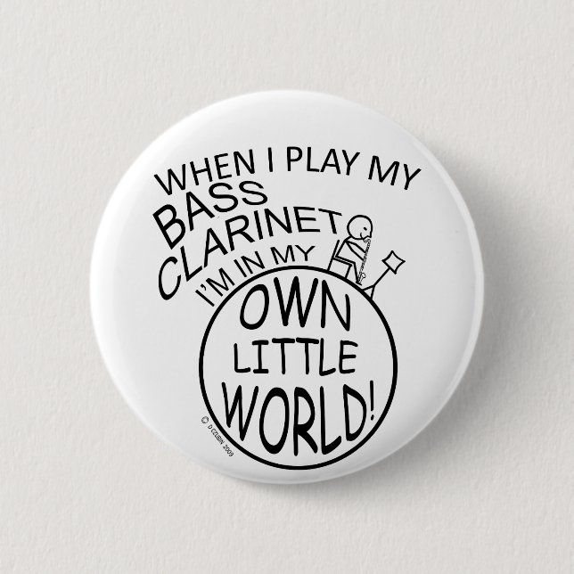 In My Own Little World Bass Clarinet 6 Cm Round Badge (Front)