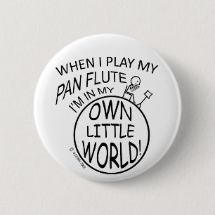 In My Own Little World Pan Flute 6 Cm Round Badge