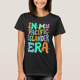 In My Pacific Islander Era Retro Groovy Asian Amer T-Shirt