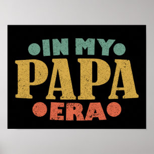 In My Papa Era Retro Vintage Funny Father's Day Poster