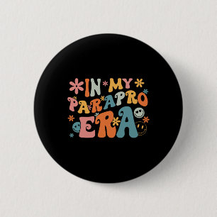 In My Parapro Era Paraprofessional Paraeducator Fi 6 Cm Round Badge