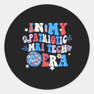 In My Patriotic Mri Era Mri Tech Happy 4th Of July Classic Round Sticker