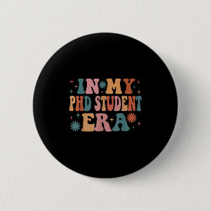 In My Phd Student Era Funny Women Christmas 6 Cm Round Badge