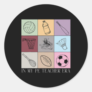 In My Physical Education Teacher Era Pe Teacher Wo Classic Round Sticker
