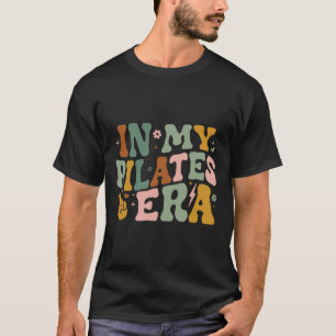 In My Pilates Era Funny Pilates Instructor Pilates T-Shirt