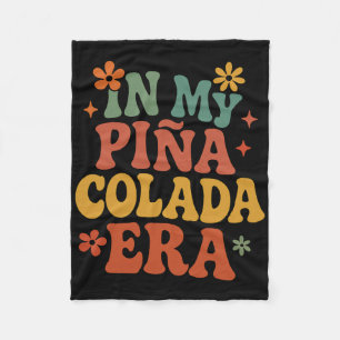 In My Pina Colada Era Shirt Funny Cruise Vacation Fleece Blanket