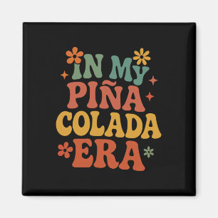 In My Pina Colada Era Shirt Funny Cruise Vacation  Magnet