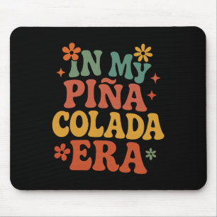 In My Pina Colada Era Shirt Funny Cruise Vacation Mouse Pad