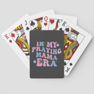 In My Praying Mama Era Playing Cards