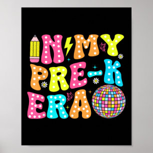 In My Pre-k Era Shirt Teacher Girls First Day Of P Poster