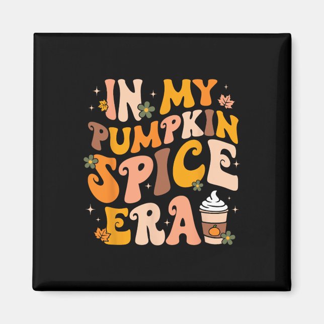 In My Pumpkin Spice Era Autumn Thanksgiving Happy  Magnet (Front)