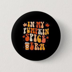 In My Pumpkin Spice Era Funny Retro Fall Vibes Tha 6 Cm Round Badge