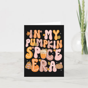 In My Pumpkin Spice Era Funny Retro Fall Vibes Tha Card